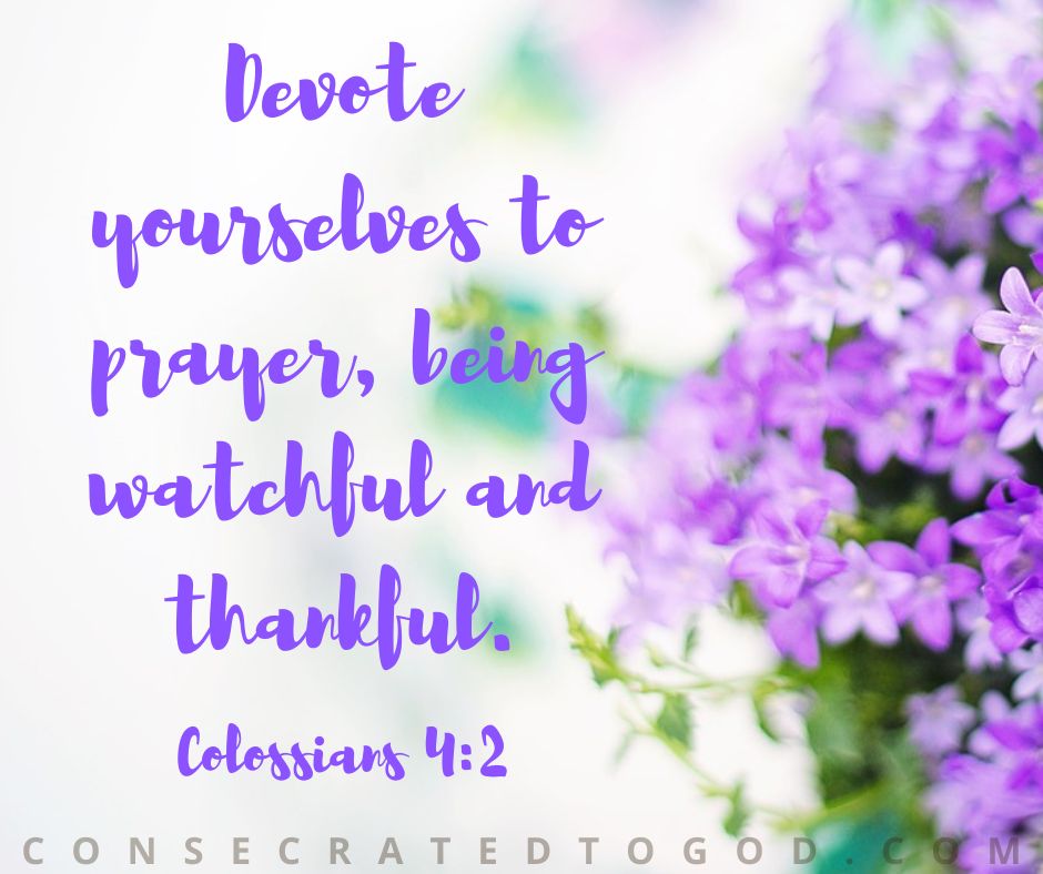 Devote Yourself to Prayer | CONSECRATED TO GOD